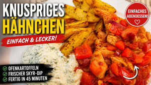 Knusprige Hähnchenfilets mit Ofenkartoffeln und Skyr-Dip
